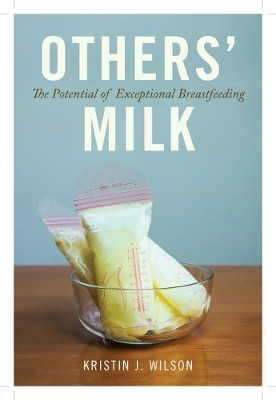 Others' Milk(English, Electronic book text, Wilson Kristin J.)