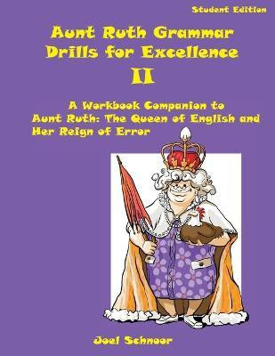 Aunt Ruth Grammar Drills for Excellence II(English, Paperback, Schnoor Joel F)