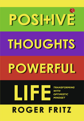Positive Thoughts Powerful Life(English, Paperback, Fritz Roger)