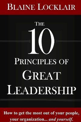 The 10 Principles of Great Leadership(English, Paperback, Locklair Blaine)