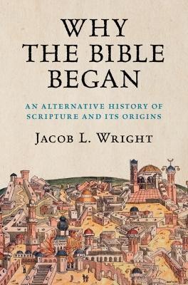 Why the Bible Began(English, Hardcover, Wright Jacob L.)