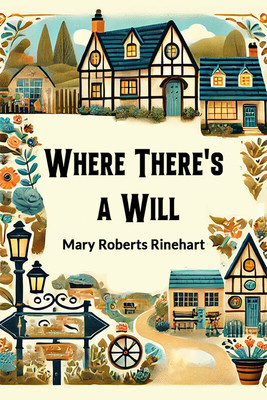 Where There's a Will (Edition2024)(English, Paperback, Rinehart Mary Roberts)
