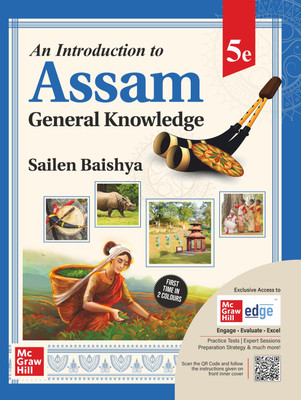 APSC 2025: Assam General Knowledge book (English) by Sailen Baishya | 5th edition (latest) | Complete Assam GK | Useful for State-level competitive exams | CCE Prelims 2023 paper + 5 Mock Test Papers | Pluck-out Chart on maps | Exclusive access on McGraw Hill Edge - Additional learning resources(Eng