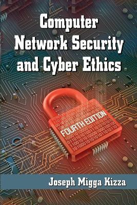 Computer Network Security and Cyber Ethics, 4th ed.(English, Paperback, Kizza Joseph Migga)