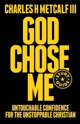 God Chose Me Study Guide(English, Paperback, Metcalf Charles Henry III)