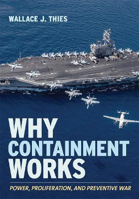 Why Containment Works(English, Electronic book text, Thies Wallace J.)