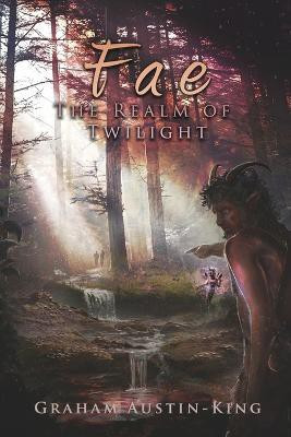 Fae - The Realm of Twilight(English, Paperback, Austin-King Graham)