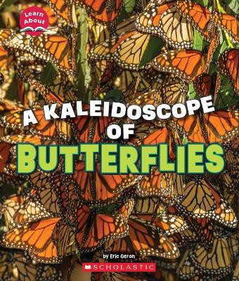 A Kaleidoscope of Butterflies (Learn About: Animals)(English, Paperback, Geron Eric)