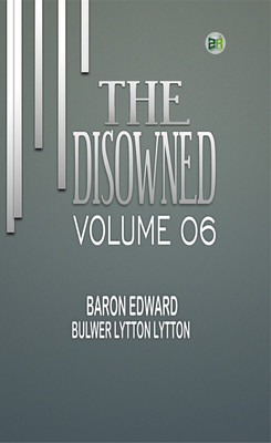 The Disowned Volume 06(Paperback, Baron Edward Bulwer Lytton Lytton)