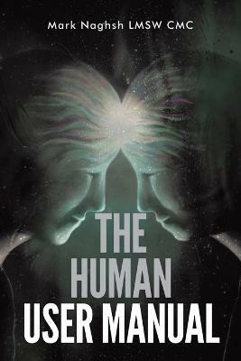 The Human User Manual(English, Paperback, Naghsh Mark)