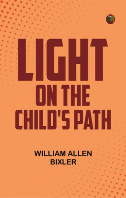 Light On the Child's Path(Paperback, William Allen Bixler)