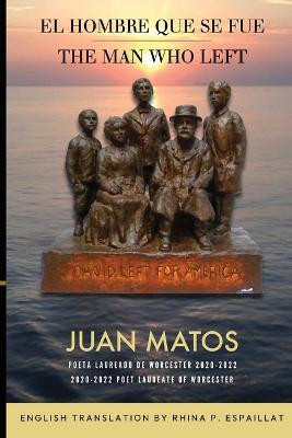 The Man Who Left / El Hombre que se fue(English, Paperback, Matos Juan)