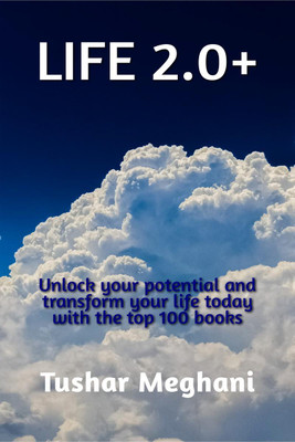 Life 2.0]  - Unlock your potential and transform your life today with the top 100 books.(English, Paperback, Meghani Tushar)