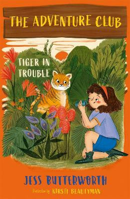 The Adventure Club: Tiger in Trouble(English, Paperback, Butterworth Jess)