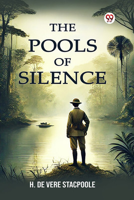 The Pools Of Silence(English, Paperback, Stacpoole H De Vere)