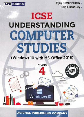 Apc Icse Understanding Computer Studies Class 4 (Windows 10 With Ms-Office 2016)(Paperback, Vijay Kumar Pandey, Dilip Kumar Dey)