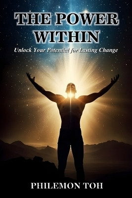 The Power Within(English, Paperback, Toh Philemon)