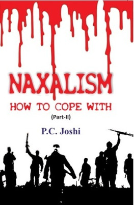 Naxalism How to Cope With (Part Ii)(Paperback, P.C. Joshi)