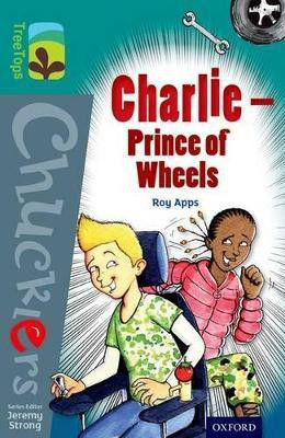 Oxford Reading Tree TreeTops Chucklers: Level 16: Charlie - Prince of Wheels(English, Paperback, Apps Roy)