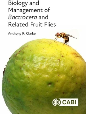 Biology and Management of Bactrocera and Related Fruit Flies(English, Hardcover, Clarke Anthony R Professor)