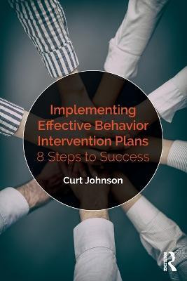 Implementing Effective Behavior Intervention Plans(English, Paperback, Johnson Curt)