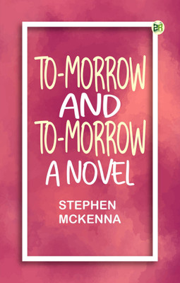 To-morrow and to-morrow ... a novel(Paperback, Stephen McKenna)