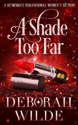 A Shade Too Far(English, Paperback, Wilde Deborah)
