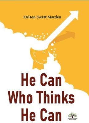 He Can Who Thinks He Can(Hardcover, Orison Swett Maden)