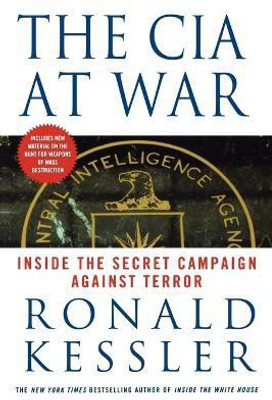The CIA at War  - Inside the Secret Campaign Against Terror(English, Paperback, Kessler Ronald)
