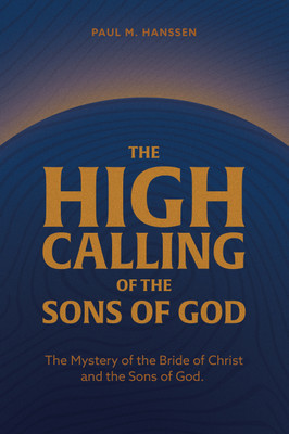 The High Calling of the Sons of God(English, Hardcover, Hanssen Paul M)