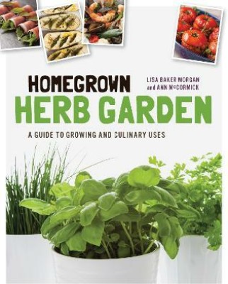 Homegrown Herb Garden(English, Electronic book text, Morgan Lisa Baker)