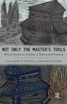 Not Only the Master's Tools(English, Paperback, Gordon Lewis R.)