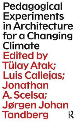 Pedagogical Experiments in Architecture for a Changing Climate(English, Hardcover, unknown)