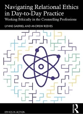 Navigating Relational Ethics in Day-to-Day Practice(English, Paperback, Gabriel Lynne)