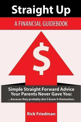 Straight Up(English, Paperback, Friedman Rick)