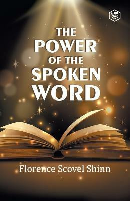 The Power of the Spoken Word(English, Paperback, Shinn Florence Scovel)