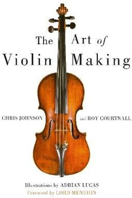 Art of Violin Making(English, Hardcover, Johnson Chris)