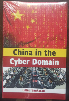 China in the Cyber Domain(Hardcover, Balaji Sankaran)