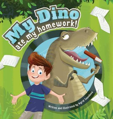 My Dino Ate My Homework!(English, Hardcover, Sawubona Ingrid)