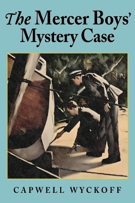 The Mercer Boys' Mystery Case(English, Paperback, Wyckoff Capwell)