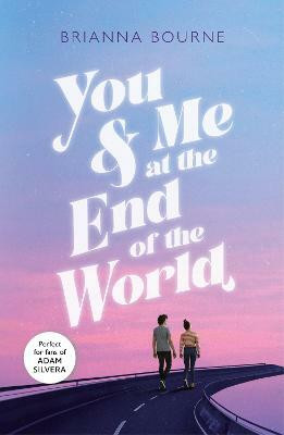 You & Me at the End of the World(English, Paperback, Bourne Brianna)