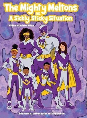 The Mighty Meltons VS. A Sickly, Sticky Situation(English, Hardcover, Melton Katrina)