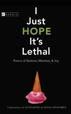 I Just Hope It's Lethal(English, Paperback, Rosenberg Liz)