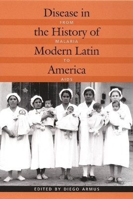 Disease in the History of Modern Latin America(English, Paperback, unknown)
