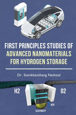 First Principles Studies of Advanced Nanomaterials for Hydrogen Storage - From Quantum Mechanics to Real-World Solutions(Paperback, Siamkhanthang Neihsial)