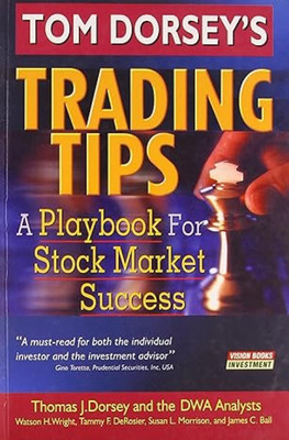 Tom Dorsey's Trading Tips: A Playbook for Stock Market Success Paperback – 30 March 2005(Paperback, Thomas J Dorsey)