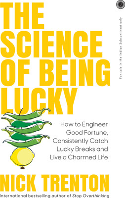 The Science of Being Lucky: How to Engineer Good Fortune, Consistently Catch Lucky Breaks and Live a Charmed Life(English, Paperback, unknown)