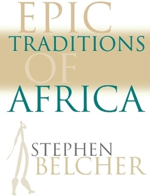 Epic Traditions of Africa(English, Paperback, Belcher Stephen)