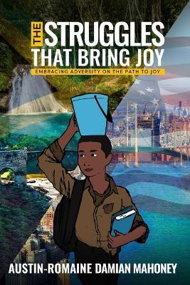 The Struggles That Bring Joy(English, Paperback, Mahoney Austin-Romaine Damian)