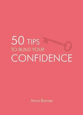 50 Tips to Build Your Confidence(English, Electronic book text, Barnes Anna)